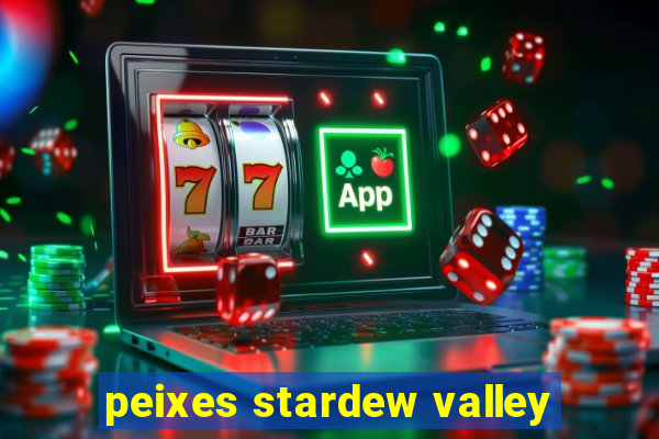 peixes stardew valley