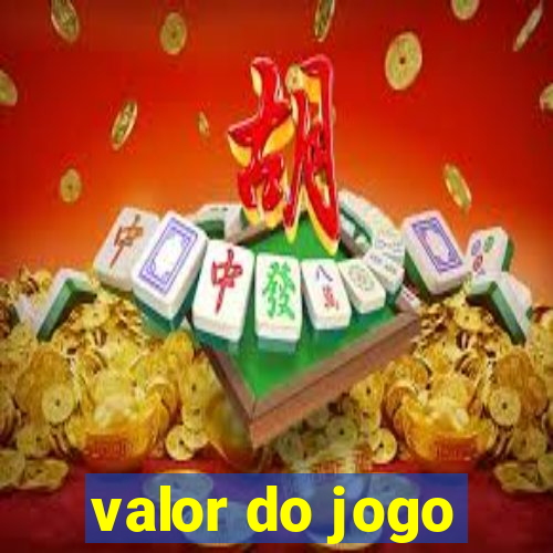 valor do jogo