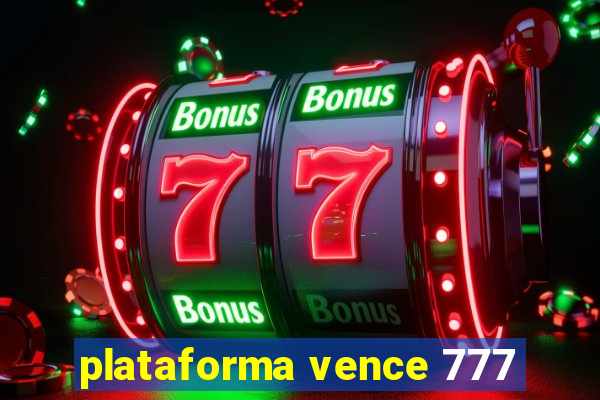 plataforma vence 777