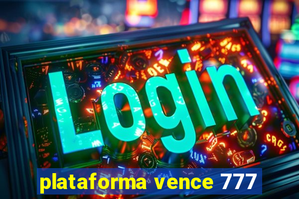 plataforma vence 777