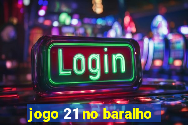 jogo 21 no baralho