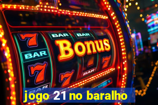 jogo 21 no baralho