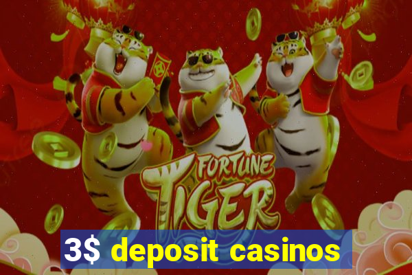 3$ deposit casinos