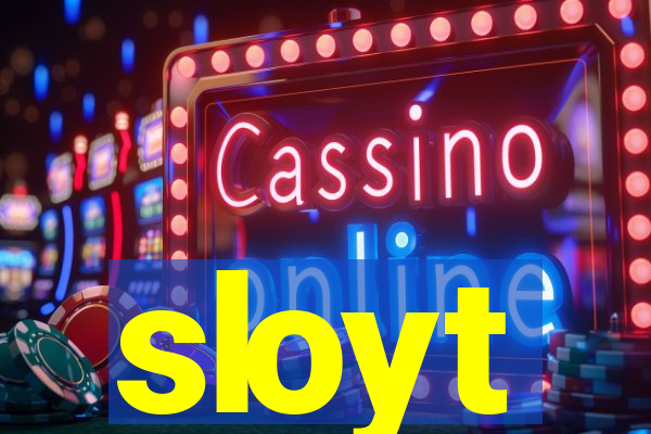 sloyt