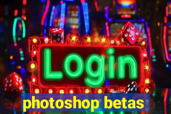 photoshop betas