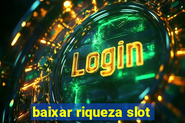 baixar riqueza slot