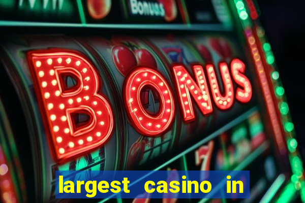 largest casino in the us