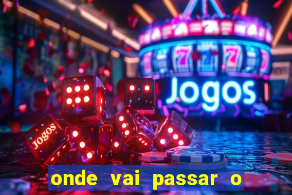 onde vai passar o jogo da champions hj