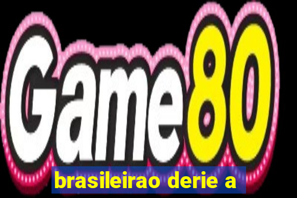 brasileirao derie a