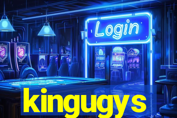 kingugys