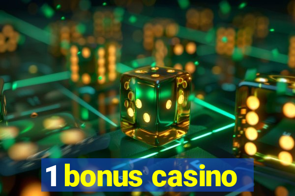 1 bonus casino