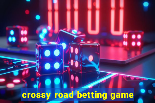 crossy road betting game