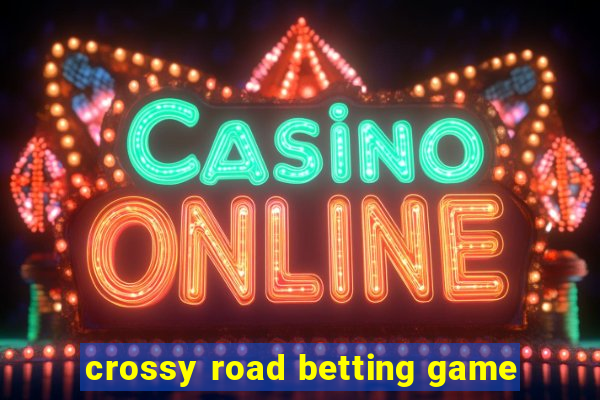 crossy road betting game