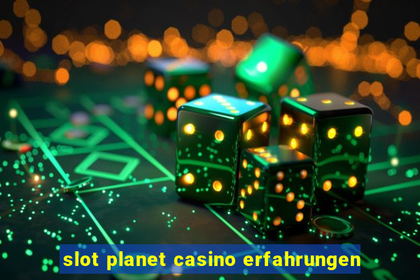 slot planet casino erfahrungen