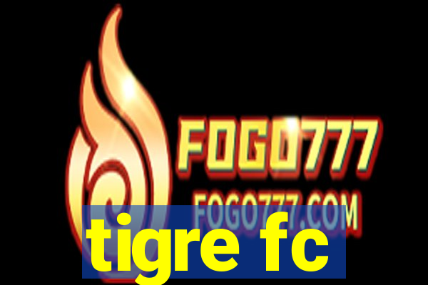 tigre fc