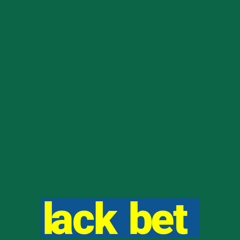 lack bet