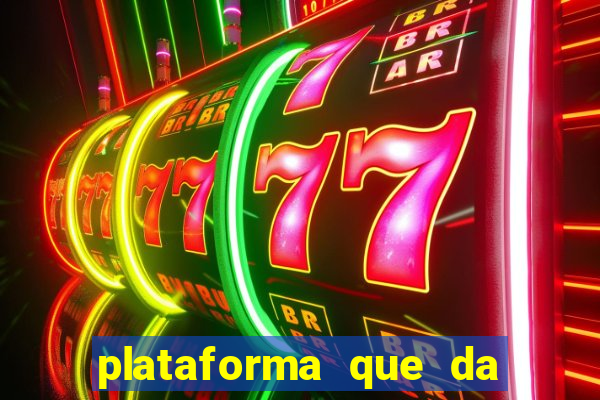 plataforma que da dinheiro para jogar