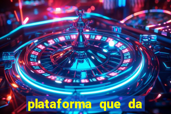 plataforma que da dinheiro para jogar