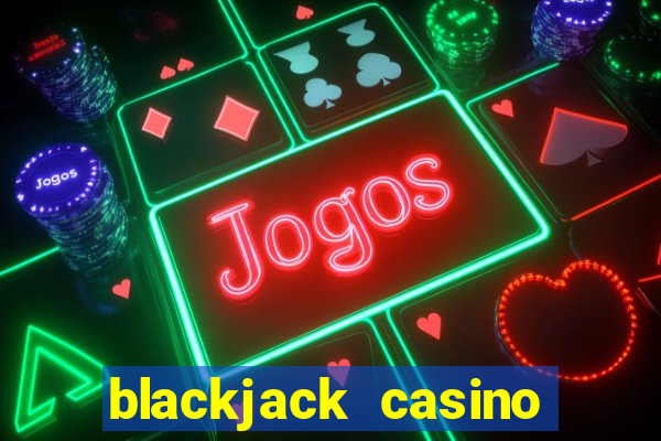 blackjack casino 21: vegas