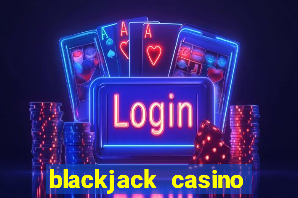 blackjack casino 21: vegas