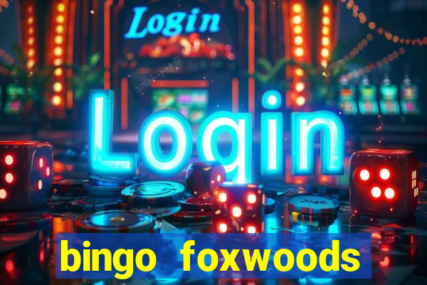 bingo foxwoods january 2018