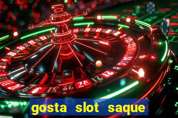 gosta slot saque em processamento