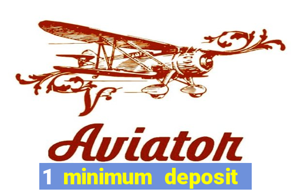 1 minimum deposit casino australia 2019