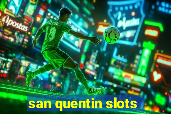 san quentin slots