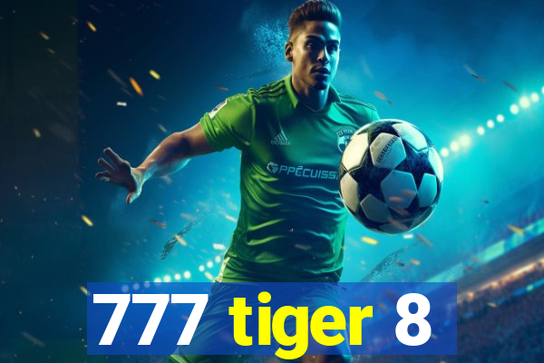 777 tiger 8