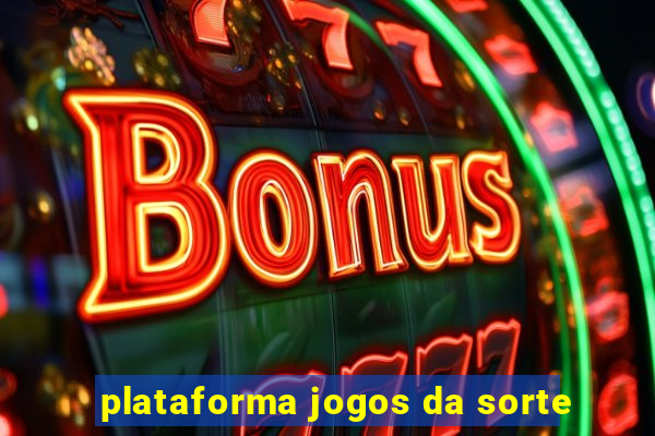 plataforma jogos da sorte