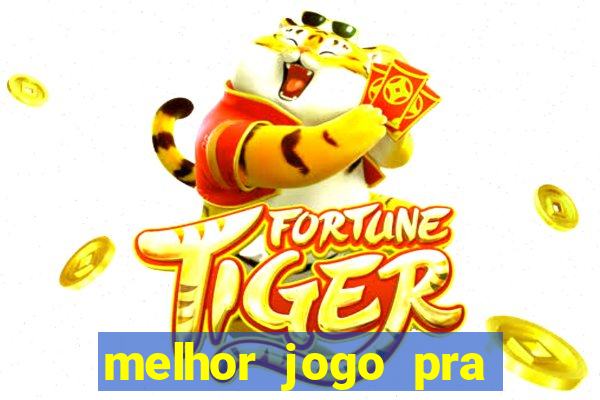 melhor jogo pra ganha dinheiro