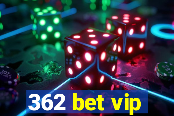 362 bet vip