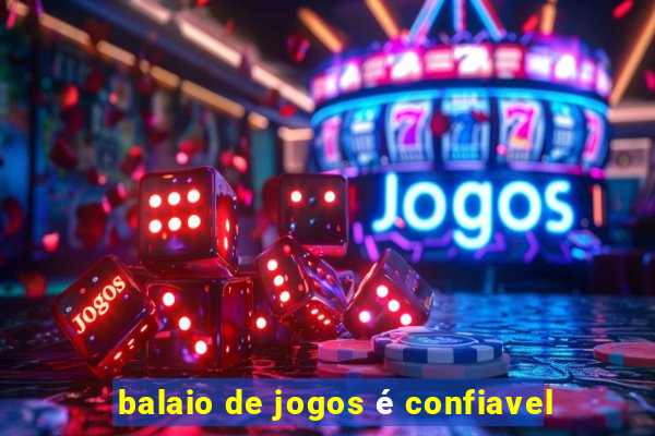 balaio de jogos é confiavel