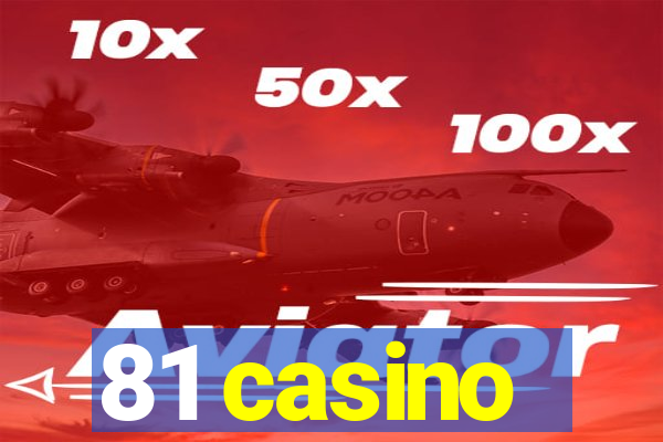 81 casino