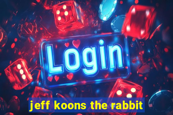 jeff koons the rabbit