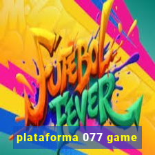 plataforma 077 game