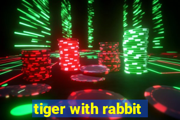 tiger with rabbit