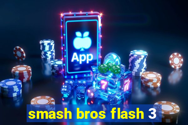 smash bros flash 3