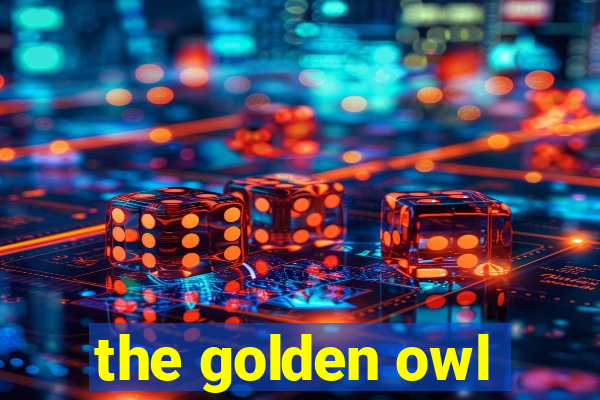 the golden owl