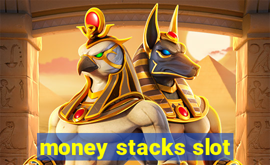 money stacks slot