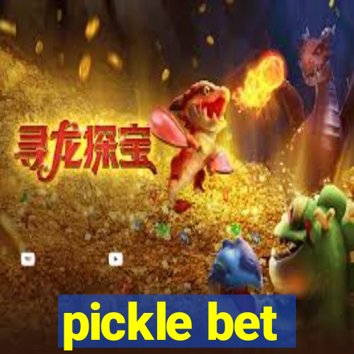 pickle bet