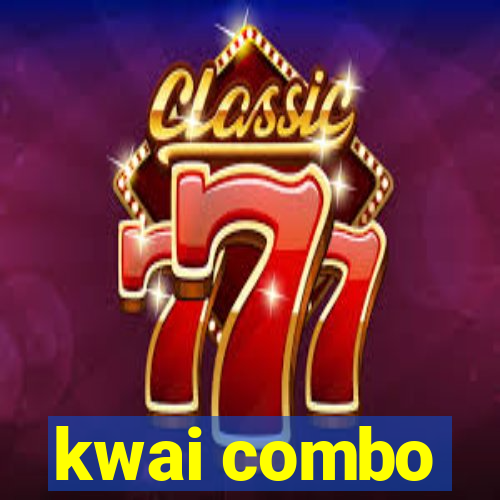 kwai combo