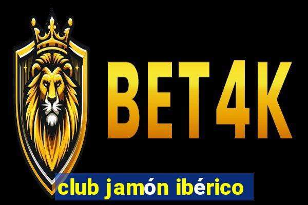 club jamón ibérico