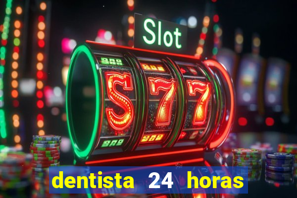 dentista 24 horas em betim