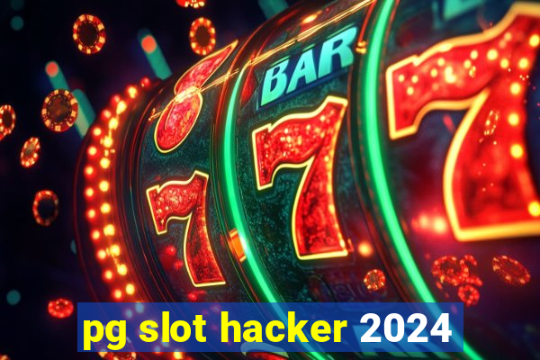 pg slot hacker 2024