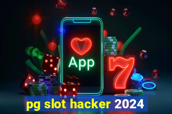 pg slot hacker 2024