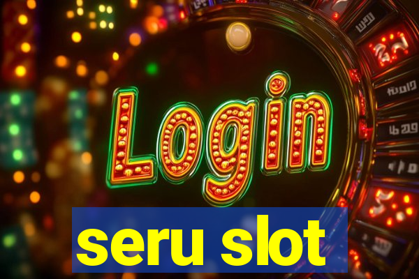 seru slot