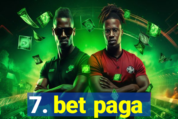 7. bet paga