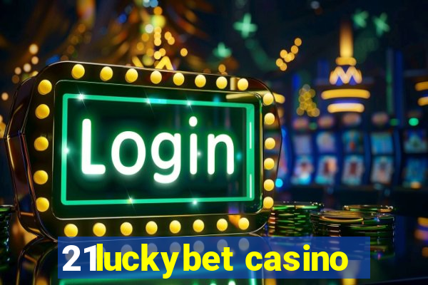 21luckybet casino