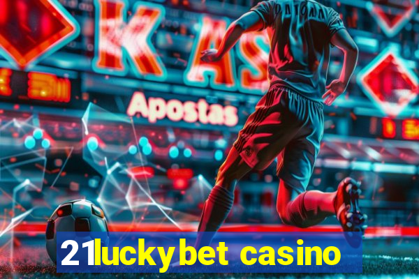 21luckybet casino